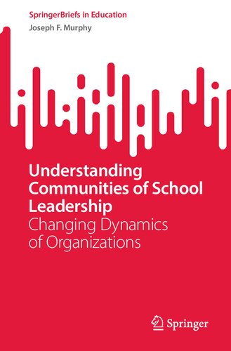 Understanding Communities of School Leadership: Changing Dynamics of Organizations (PDF/EPUB Version)
