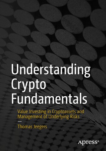 Understanding Crypto Fundamentals: Value Investing in Cryptoassets and Management of Underlying Risks (PDF/EPUB Version)
