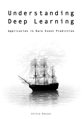 Understanding Deep Learning: Application in Rare Event Prediction (PDF/EPUB Version)
