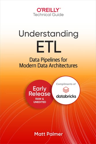 Understanding ETL: Data Pipelines for Modern Data Architectures (Early Release) (PDF/EPUB Version)
