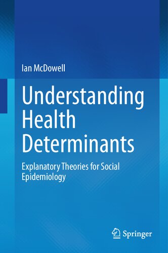 Understanding Health Determinants: Explanatory Theories for Social Epidemiology (PDF/EPUB Version)
