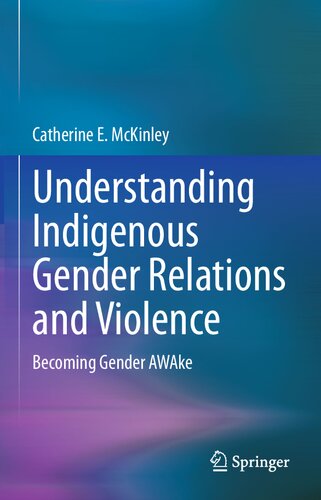 Understanding Indigenous Gender Relations and Violence: Becoming Gender AWAke (PDF/EPUB Version)
