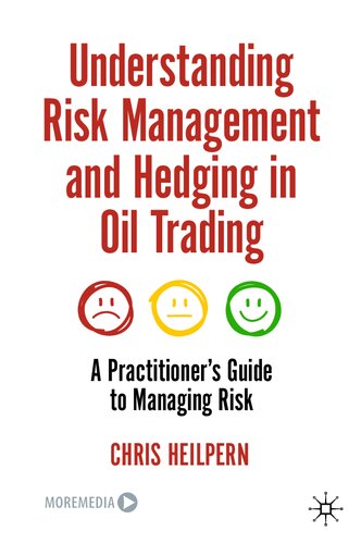 Understanding Risk Management and Hedging in Oil Trading: A Practitioner's Guide to Managing Risk (PDF/EPUB Version)
