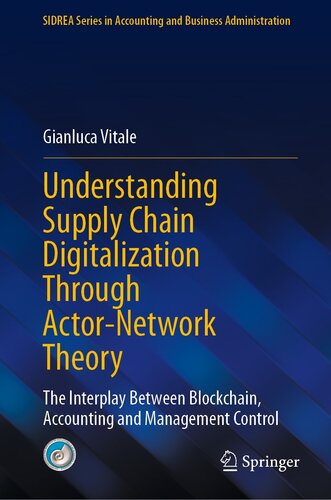 Understanding Supply Chain Digitalization Through Actor-Network Theory : The Interplay Between Blockchain, Accounting and Management Control (PDF/EPUB Version)
