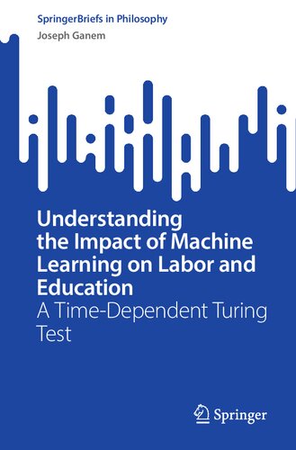Understanding the Impact of Machine Learning on Labor and Education: A Time-Dependent Turing Test (PDF/EPUB Version)
