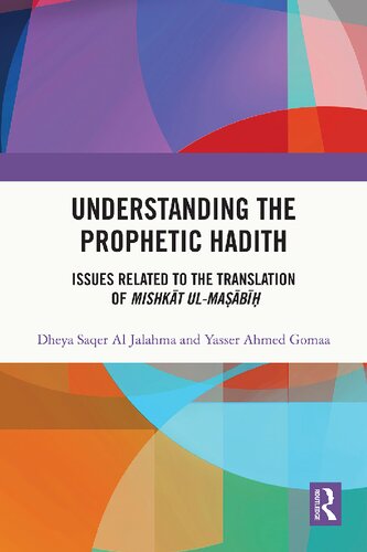 Understanding the Prophetic Hadith: Issues Related to the Translation of Mishk?t ul-Ma??b?? (PDF/EPUB Version)
