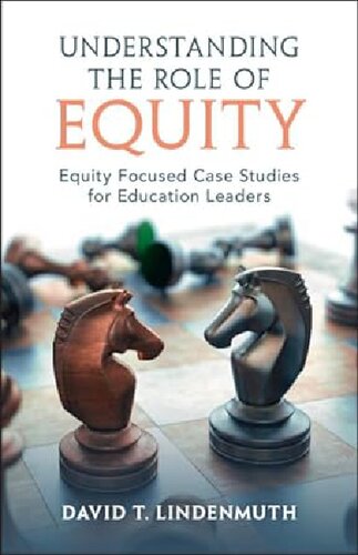 Understanding the Role of Equity: Equity Focused Case Studies for Education Leaders (PDF/EPUB Version)
