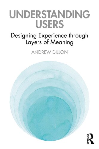 Understanding Users: Designing Experience through Layers of Meaning (PDF/EPUB Version)
