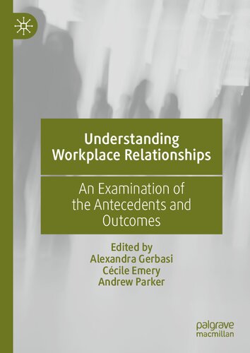 Understanding Workplace Relationships: An Examination of the Antecedents and Outcomes (PDF/EPUB Version)
