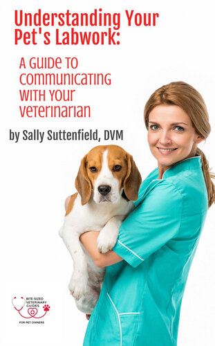 Understanding Your Pet's Lab Work: A Guide to Communicating with Your Veterinarian (PDF/EPUB Version)

