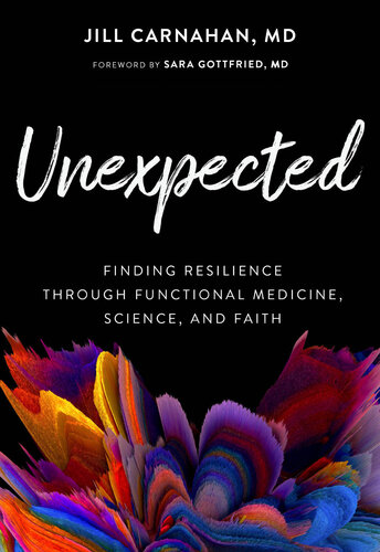 Unexpected: Finding Resilience through Functional Medicine, Science, and Faith (PDF/EPUB Version)
