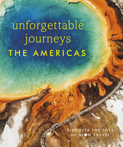 Unforgettable Journeys the Americas (PDF/EPUB Version)