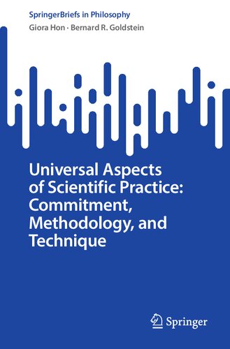 Universal Aspects of Scientific Practice: Commitment, Methodology, and Technique (SpringerBriefs in Philosophy) (PDF/EPUB Version)
