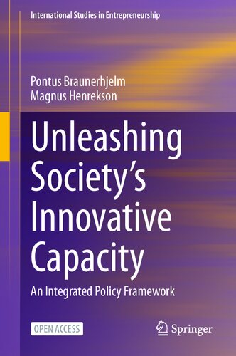 Unleashing Society’s Innovative Capacity: An Integrated Policy Framework (International Studies in Entrepreneurship, 55) (PDF/EPUB Version)
