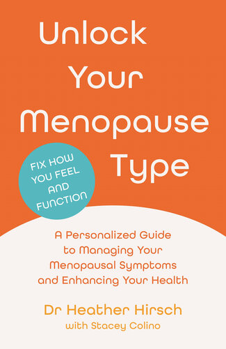 Unlock Your Menopause Type: A Personalized Guide to Managing Your Menopausal Symptoms and Enhancing Your Health (PDF/EPUB Version)
