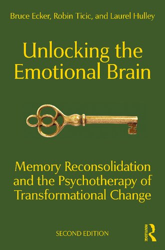Unlocking the Emotional Brain: Memory Reconsolidation and the Psychotherapy of Transformational Change (PDF/EPUB Version)