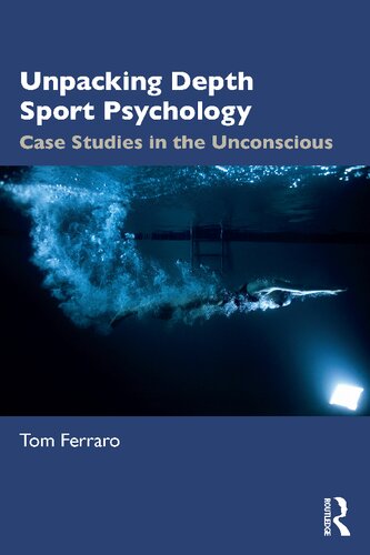 Unpacking Depth Sport Psychology: Case Studies in the Unconscious (PDF/EPUB Version)
