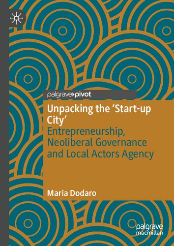 Unpacking the ‘Start-up City’: Entrepreneurship, Neoliberal Governance and Local Actors Agency (PDF/EPUB Version)
