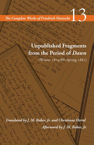 Unpublished Fragments From the Period of Dawn (Winter 1879/80Spring 1881) (PDF/EPUB Version)
