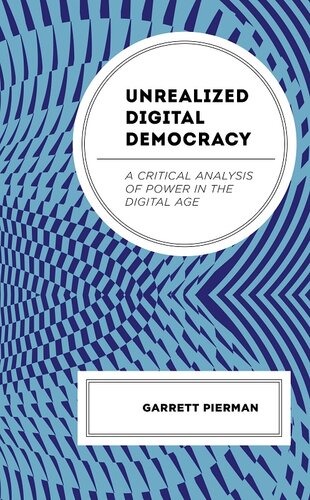 Unrealized Digital Democracy: A Critical Analysis of Power in the Digital Age (PDF/EPUB Version)
