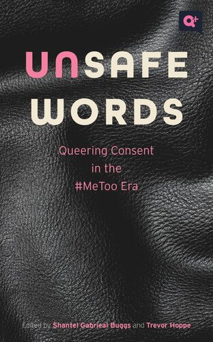 Unsafe Words: Queering Consent in the #MeToo Era (PDF/EPUB Version)
