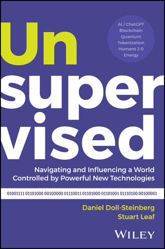 Unsupervised: Navigating and Influencing a World Controlled by Powerful New Technologies (PDF/EPUB Version)

