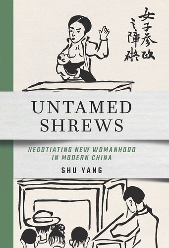 Untamed Shrews: Negotiating New Womanhood in Modern China (PDF/EPUB Version)
