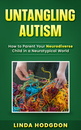 Untangling Autism: How to Parent Your Neurodiverse Child in a Neurotypical World (PDF/EPUB Version)