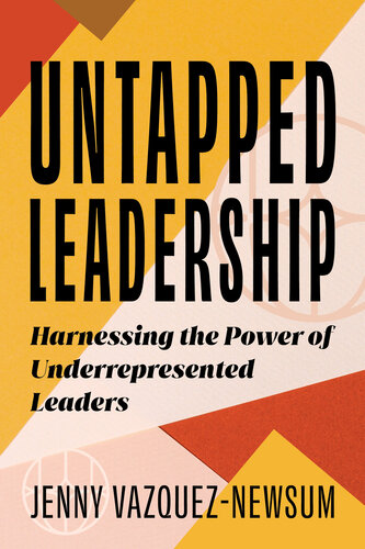 Untapped Leadership: Harnessing the Power of Underrepresented Leaders (PDF/EPUB Version)
