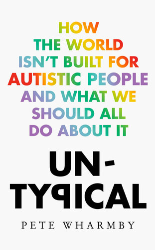 Untypical: How the World Isn’t Built for Autistic People and What We Should All Do About It (PDF/EPUB Version)
