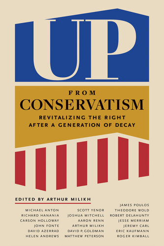 Up from Conservatism: Revitalizing the Right after a Generation of Decay (PDF/EPUB Version)
