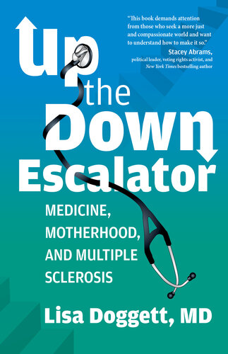 Up the Down Escalator: Medicine, Motherhood, and Multiple Sclerosis (PDF/EPUB Version)
