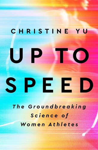 Up to Speed: The Groundbreaking Science of Women Athletes (PDF/EPUB Version)
