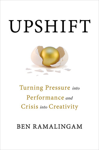 Upshift: Turning Pressure into Performance and Crisis into Creativity (PDF/EPUB Version)
