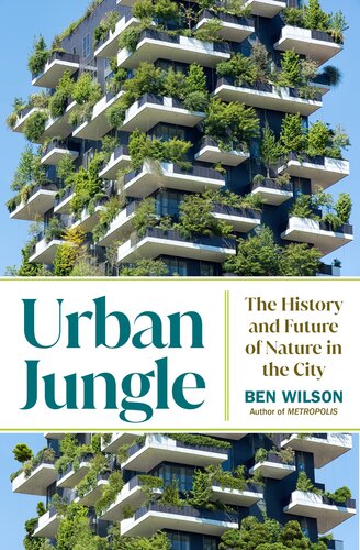 Urban Jungle: The History and Future of Nature in the City (PDF/EPUB Version)
