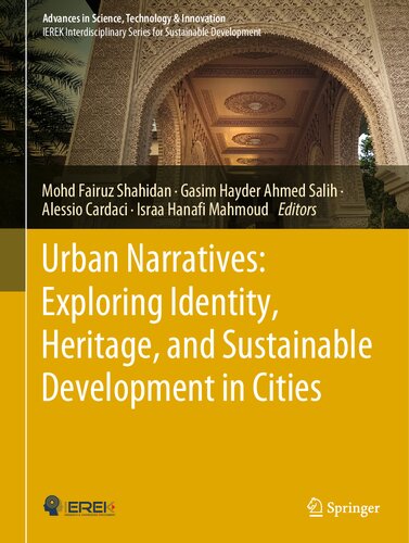 Urban Narratives: Exploring Identity, Heritage, and Sustainable Development in Cities (Advances in Science, Technology & Innovation) (PDF/EPUB Version)