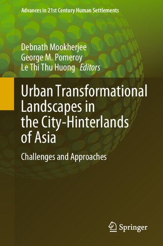 Urban Transformational Landscapes in the City-Hinterlands of Asia: Challenges and Approaches (Advances in 21st Century Human Settlements) (PDF/EPUB Version)
