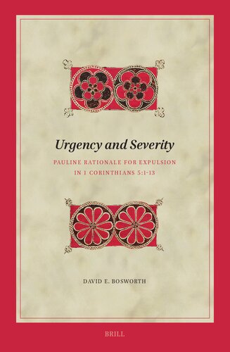 Urgency and Severity: Pauline Rationale for Expulsion in 1 Corinthians 5:1-13 (Biblical Interpretation) (PDF/EPUB Version)