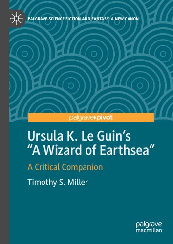 Ursula K. Le Guin’s "A Wizard of Earthsea": A Critical Companion (Palgrave Science Fiction and Fantasy: A New Canon) (PDF/EPUB Version)
