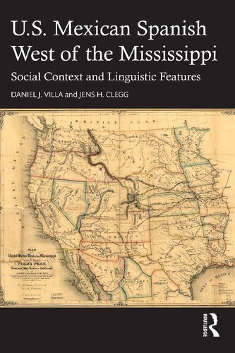 U.S. Mexican Spanish West of the Mississippi: Social Context and Linguistic Features (PDF/EPUB Version)
