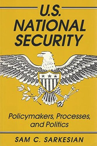 U.S. National Security: Policymakers, Processes, and Politics (PDF/EPUB Version)
