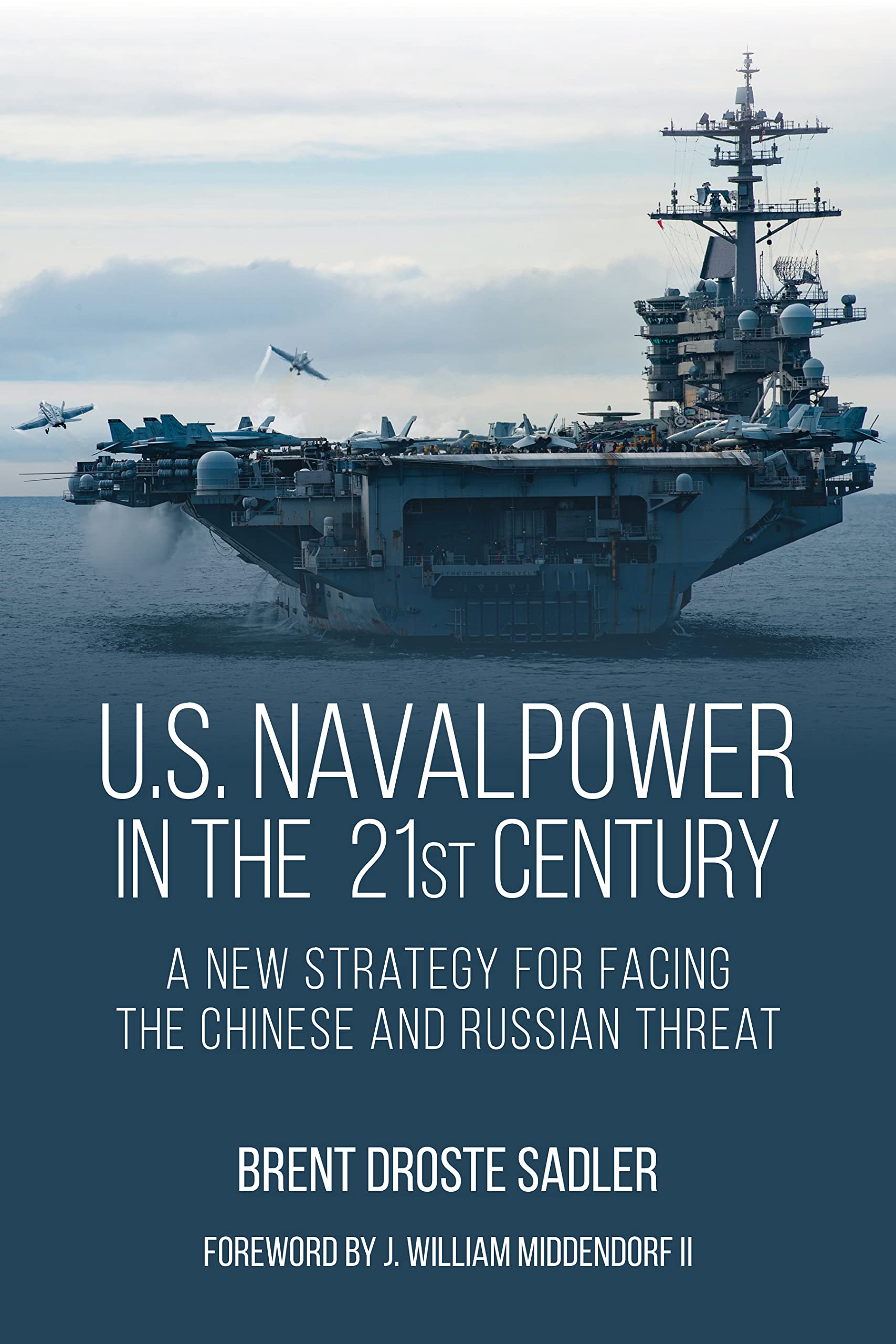 U.s. Naval Power in the 21st Century: A New Strategy for Facing the Chinese and Russian Threat (PDF/EPUB Version)
