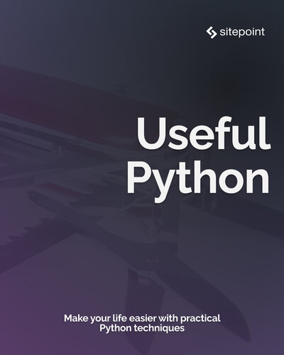 Useful Python Make your Life easier with practical Python techniques (2023) [Team-IRA] (PDF/EPUB Version)
