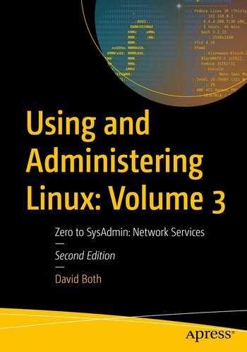 Using and Administering Linux: Volume 3: Zero to SysAdmin: Network Services (Using and Administering Linux, 3) (PDF/EPUB Version)
