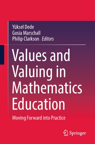 Values and Valuing in Mathematics Education: Moving Forward into Practice (PDF/EPUB Version)