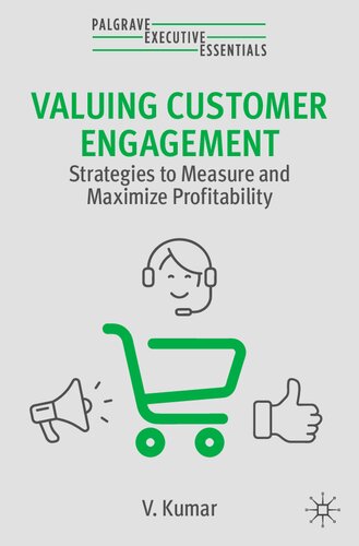 Valuing Customer Engagement: Strategies to Measure and Maximize Profitability (PDF/EPUB Version)
