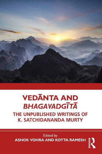 Ved?nta and «Bhagavadg?t?»: The Unpublished Writings of K. Satchidananda Murty (PDF/EPUB Version)