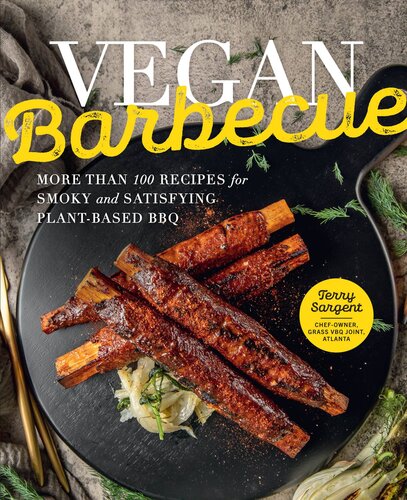 Vegan Barbecue More Than 100 Recipes for Smoky (PDF/EPUB Version)
