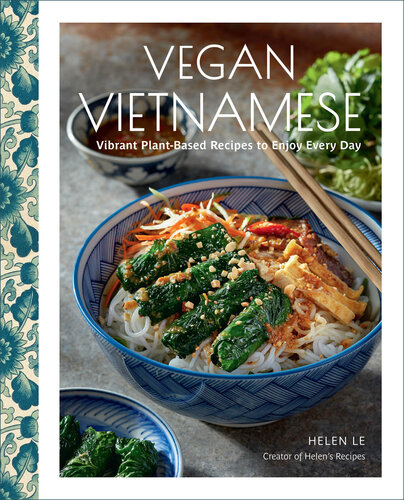 Vegan Vietnamese: Vibrant Plant-Based Recipes to Enjoy Every Day (PDF/EPUB Version)
