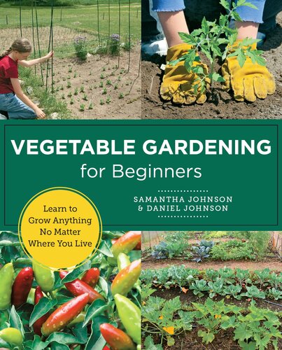 Vegetable Gardening for Beginners: Learn to Grow Anything No Matter Where You Live (PDF/EPUB Version)
